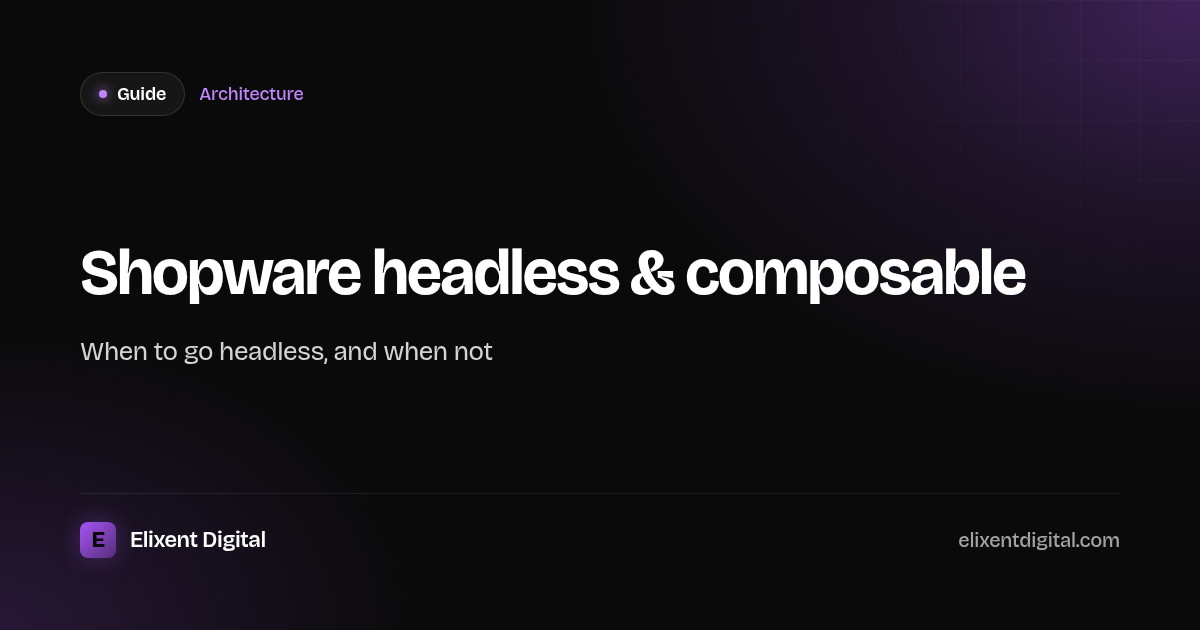 Shopware Headless & Composable Guide | Elixent Digital